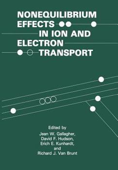 Paperback Nonequilibrium Effects in Ion and Electron Transport: (The Language of Science) Book