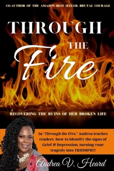 Paperback Through the Fire: Recovering the ruins of her Broken Life Book