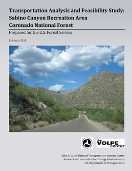 Paperback Transportation Analysis and Feasibility Study: Sabino Canyon Recreation Area Coronado National Forest Book
