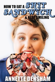 Paperback How to Eat A Shit Sandwich and Keep Smiling Book