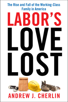 Paperback Labor's Love Lost: The Rise and Fall of the Working-Class Family in America Book