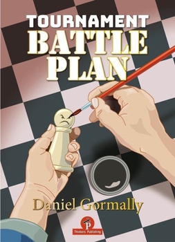 Paperback Tournament Battleplan: Optimize Your Chess Results! Book