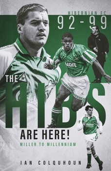 Hardcover The Hibs Are Here: Miller to Millennium Book