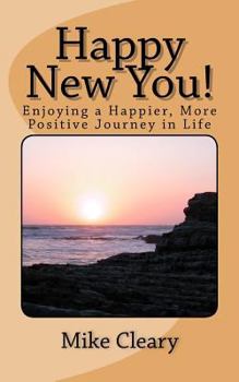 Paperback Happy New You!: Enjoying a Happier, More Positive Journey in Life Book