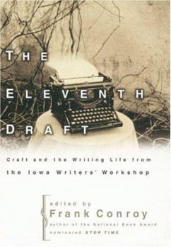 Hardcover Eleventh Draft: Craft and the Writing Life from the Iowa Writers' Workshop Book