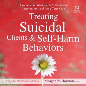 MP3 CD Treating Suicidal Clients & Self-Harm Behaviors: Assessments, Worksheets & Guides for Interventions and Long-Term Care Book
