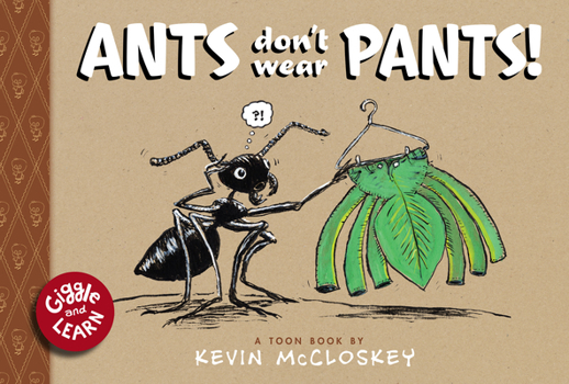 Hardcover Ants Don't Wear Pants!: Toon Level 1 Book