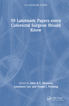 Hardcover 50 Landmark Papers Every Colorectal Surgeon Should Know Book