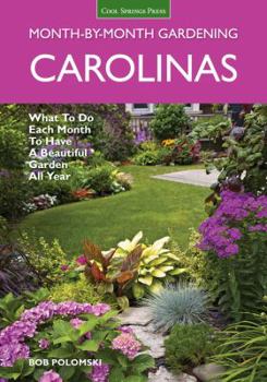 Paperback Carolinas Month-By-Month Gardening: What to Do Each Month to Have a Beautiful Garden All Year Book