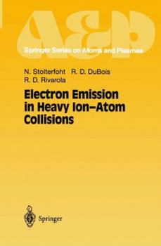 Paperback Electron Emission in Heavy Ion-Atom Collisions Book