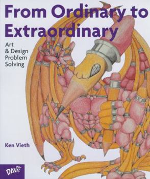 Paperback From Ordinary To Extraordinary: Art & Design Problem Solving Book