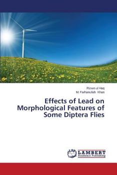 Paperback Effects of Lead on Morphological Features of Some Diptera Flies Book
