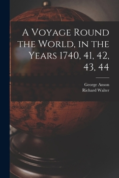 Paperback A Voyage Round the World, in the Years 1740, 41, 42, 43, 44 [microform] Book