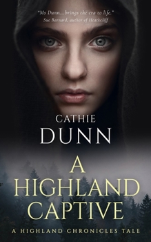 A Highland Captive : A Highland Chronicles Tale