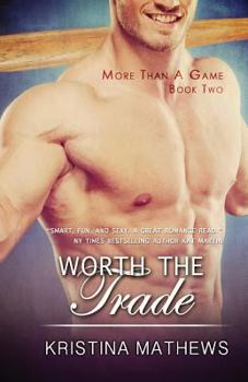 Worth the Trade - Book #2 of the More Than A Game