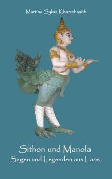 Paperback Sithon und Manola: Sagen und Legenden aus Laos [German] Book