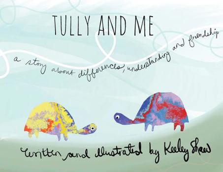 Paperback Tully and Me: A Story about Differences, Understanding, and Friendship Book