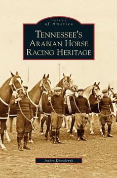 Hardcover Tennessee's Arabian Horse Racing Heritage Book