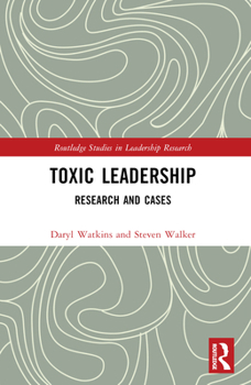 Paperback Toxic Leadership: Research and Cases Book