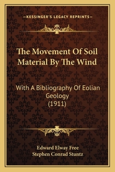 Paperback The Movement Of Soil Material By The Wind: With A Bibliography Of Eolian Geology (1911) Book