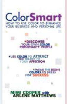 Paperback Color Smart: How to Use Color to Enhance Your Business and Personal Life Book