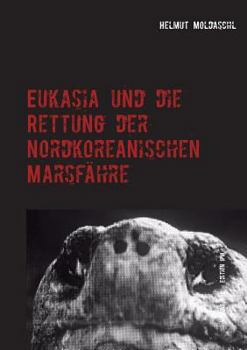 Paperback Eukasia und die Rettung der Nordkoreanischen Marsfähre [German] Book