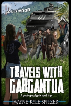 Paperback Travels With Gargantua: A Post-apocalyptic Road Trip Book