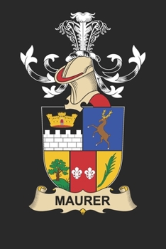Paperback Maurer: Maurer Coat of Arms and Family Crest Notebook Journal (6 x 9 - 100 pages) Book