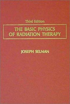 Hardcover The Basic Physics of Radiation Therapy Book