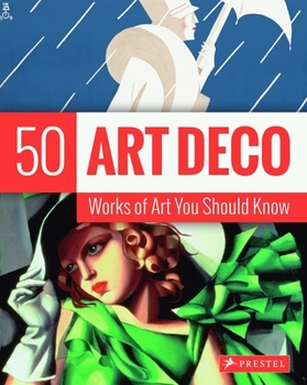 Hardcover Art Deco: 50 Works of Art You Should Know Book