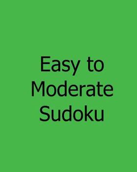 Paperback Easy to Moderate Sudoku: Large Grid #2: Fun, Easy to Read Puzzles Book
