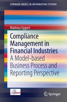 Paperback Compliance Management in Financial Industries: A Model-Based Business Process and Reporting Perspective Book