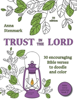 Paperback Trust in the Lord: 30 encouraging Bible verses to doodle and color: US edition Book