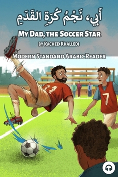 Paperback My Dad, the Soccer Star: Modern Standard Arabic Reader Book