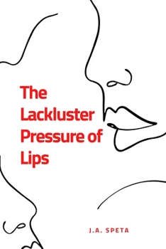 Paperback The Lackluster Pressure of Lips Book