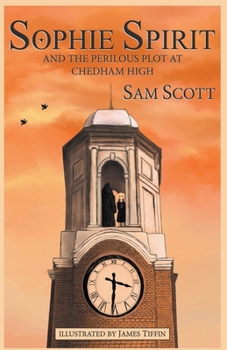 Paperback Sophie Spirit and the Perilous Plot at Chedham High Book