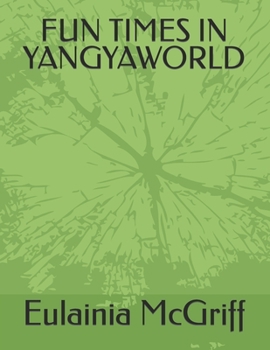 Paperback Fun Times in Yangyaworld Book