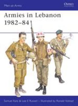 Armies in Lebanon, 1982-84 (Men at Arms Series, 165) - Book #165 of the Osprey Men at Arms