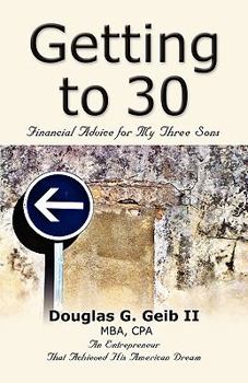 Paperback Getting to 30: Financial Advice for My Three Sons Book