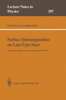 Surface Inhomogeneities on Late-Type Stars: Proceedings of a Colloquium Held at Armagh Observatory, Northern Ireland, 24-27 July 1990
