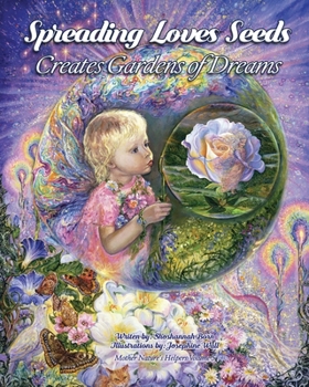 Paperback Spreading Loves Seeds: Creates Gardens of Dreams Book