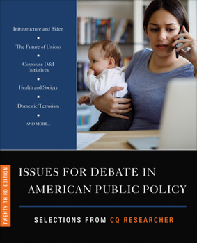 Paperback Issues for Debate in American Public Policy: Selections from CQ Researcher Book