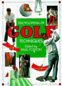 Hardcover The Encyclopedia of Golf Techniques: The Complete Step-By-Step Guide to Mastering the Game of Golf Book