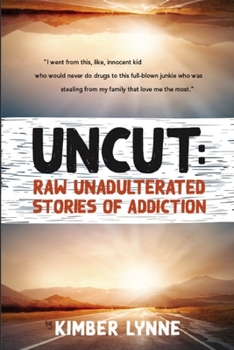 Paperback Uncut: Raw Unadulterated Stories of Addiction Book