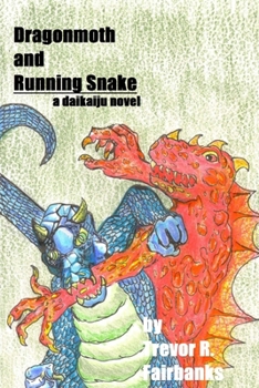 Paperback Dragonmoth and Running Snake: a daikaiju novel Book