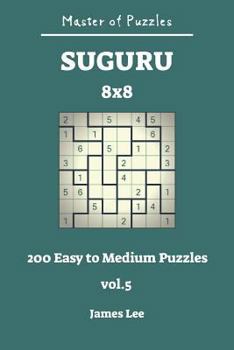 Paperback Master of Puzzles - Suguru 200 Easy to Medium 8x8 Vol.5 Book