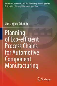 Paperback Planning of Eco-Efficient Process Chains for Automotive Component Manufacturing Book