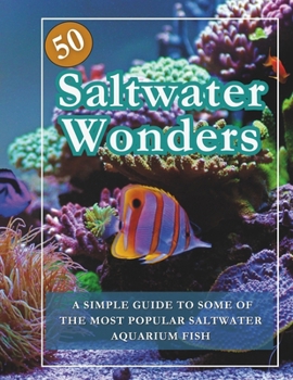 Paperback 50 Saltwater Wonders Aquarium Fish Guide Book: Saltwater Fish Tank Book