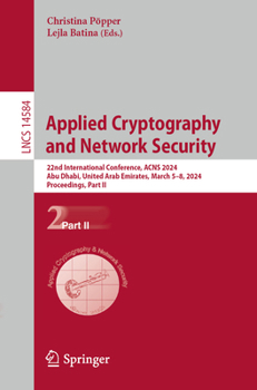 Paperback Applied Cryptography and Network Security: 22nd International Conference, Acns 2024, Abu Dhabi, United Arab Emirates, March 5-8, 2024, Proceedings, Pa Book
