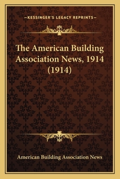 Paperback The American Building Association News, 1914 (1914) Book